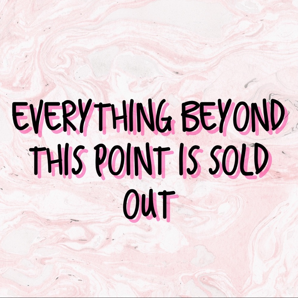 Everything Beyond This Point Is Sold